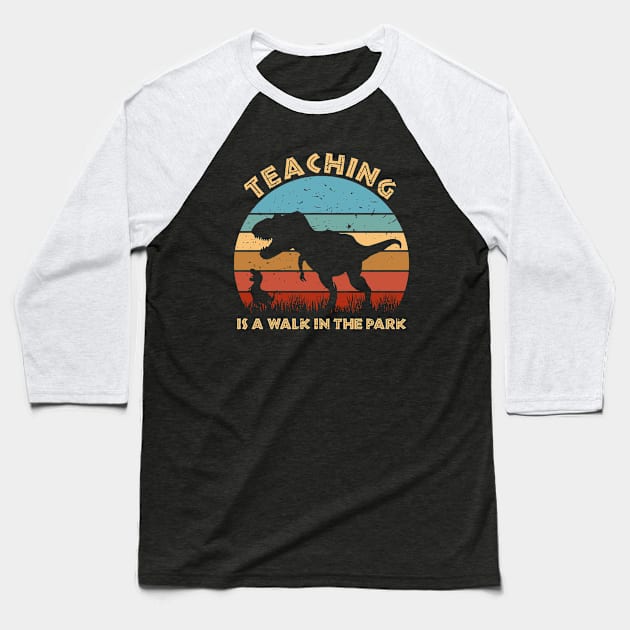 Teaching Is A Walk In The Park - Funny Trex Baseball T-Shirt by BarkeranArt
